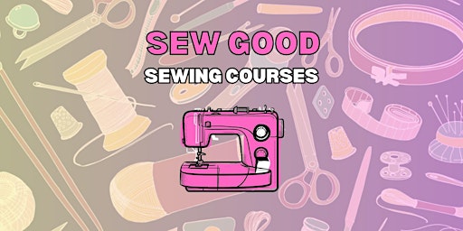 Immagine principale di Sew Good - Sewing Course: BEGINNERS (Tuesdays) T2 