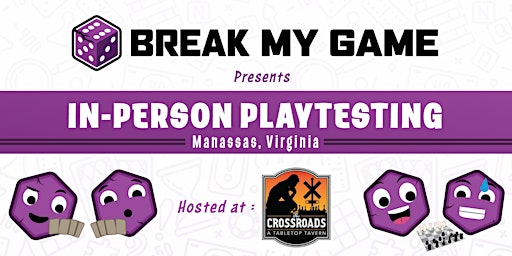 Imagem principal do evento Break My Game Playtesting - Manassas, VA - Crossroads Tabletop Tavern
