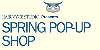 Primaire afbeelding van Hair Vyce Studio Presents: Spring Pop Up Shop