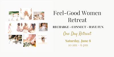 Feel-Good Woman Retreat - Recharge, Connect, Have Fun primary image