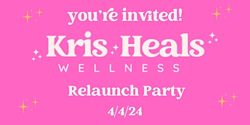 Kris Heals Relaunch Party primary image