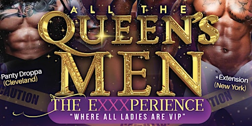 Hauptbild für All The Queens Men  “The Experience” Mother’s  Day Male Revue