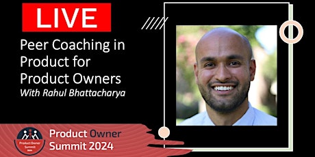 Peer Coaching in Product for Product Owners - Rahul Bhattacharya