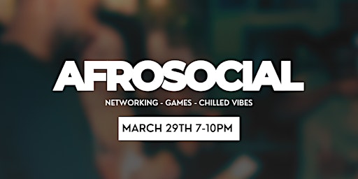 AfroSocial - Afrobeats x Networking x Games primary image