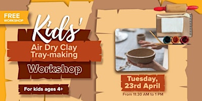 Image principale de Kids' Air Dry Clay Tray-making Workshop (FREE)