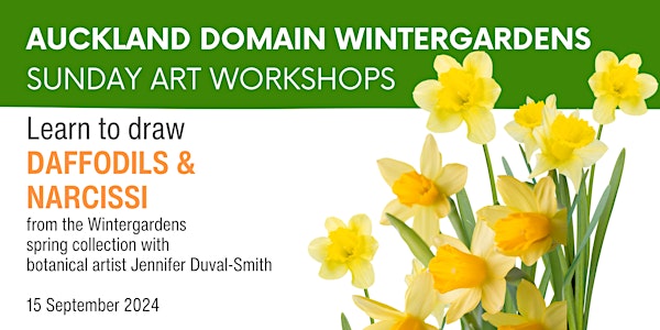 Spring Daffodils workshop- Wintergardens Sunday Art Sessions