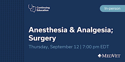Imagem principal do evento MedVet Columbus Anesthesia & Analgesia and Surgery CE