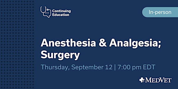 MedVet Columbus Anesthesia & Analgesia and Surgery CE