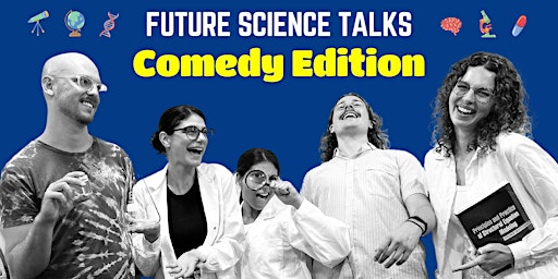 Imagen principal de Future Science Talks: Comedy Edition