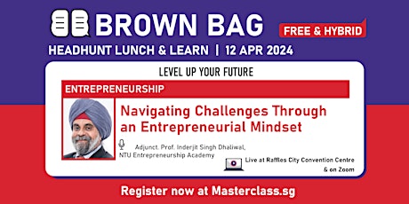 Brown Bag:Navigating Challenges Through an Entrepreneurial Mindset (Hybrid)