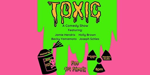 April Toxic Comedy Show primary image