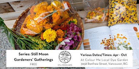 Immagine principale di Series: Still Moon Gardeners’ Gatherings at Colour Me Local Dye Garden 