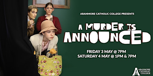 Image principale de Aranmore Catholic College presents A MURDER IS ANNOUNCED