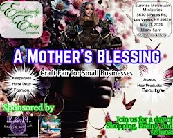 Primaire afbeelding van Exclusively Ebony Presents- A Mothers Blessing -small business craft fair