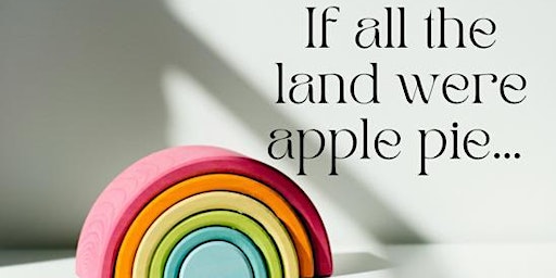 Image principale de If all the land were apple pie - Children's Poetry with Carole Bromley