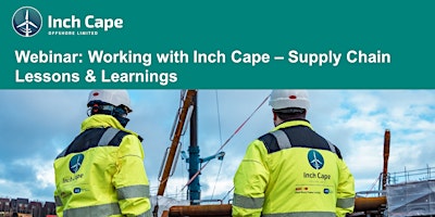 Imagen principal de Webinar: Working with Inch Cape - Supply Chain Lessons and Learnings