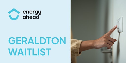 Imagen principal de Geraldton Waitlist - Energy Ahead Workshop