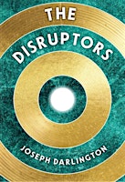 Image principale de BOOK LAUNCH: Joseph Darlington - The Disruptors