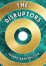 BOOK LAUNCH: Joseph Darlington - The Disruptors