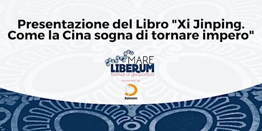 Presentazione del Libro "Xi Jinping. Come la Cina sogna di tornare impero" primary image