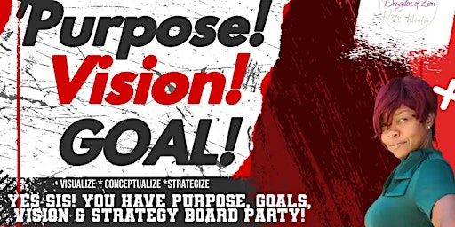 Imagem principal de FREE, Yes Sis! You Have Purpose, Goals, Vision, & Strategy Board Party