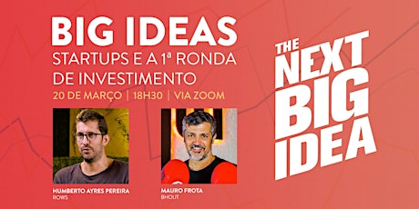 BIG IDEAS  | As Startups e a 1ª Ronda de Investimento