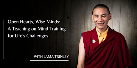 Open Hearts, Wise Minds: A Teaching on Mind Training for Life's Challenges