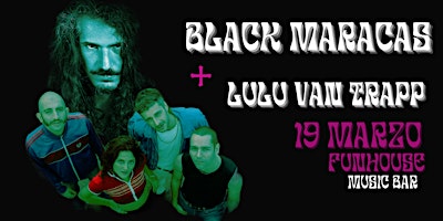 Imagen principal de BLACK MARACAS (ES) + LULU VAN TRAPP ( FR) // FUNHOUSE // 19 MARZO