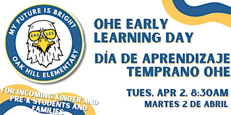 Oak Hill Elementary Early Learning Day 2024  / Día de Aprendizaje Temprano