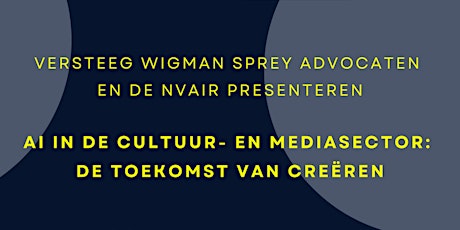 Versteeg Wigman Sprey advocaten & NVAIR: AI in de cultuur- en mediasector