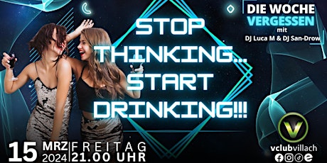 Hauptbild für #Stop Thinking // Start Drinking