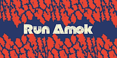 Imagem principal do evento Run Amok - Dry Run of Concept