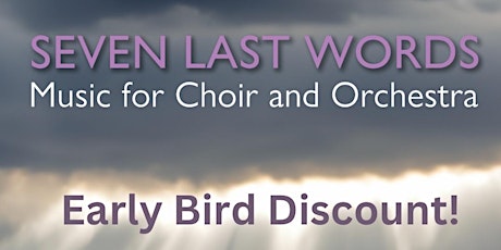 Seven Last Words: Music for choir and orchestra