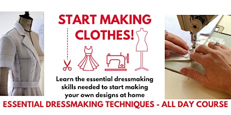 ESSENTIAL DRESSMAKING TECHNIQUES:  ALL DAY COURSE: Saturday 22nd June