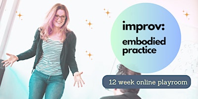 Improv: an embodied practice (online) primary image