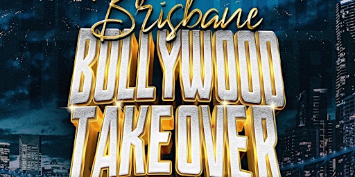 BRISBANE BOLLYWOOD TAKEOVER primary image