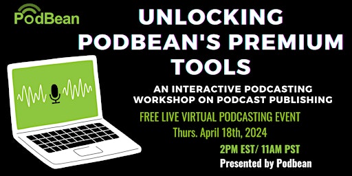 Primaire afbeelding van Unlocking Podbean's Premium Tools: A Podcasting Publishing Workshop