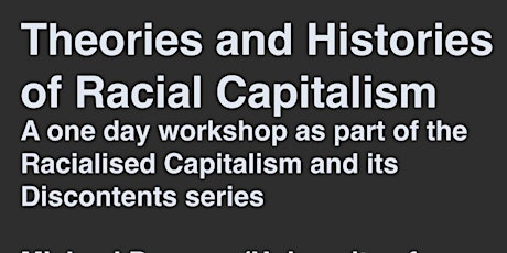 Theories and Histories of Racial Capitalism