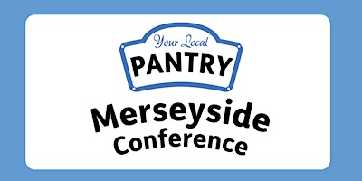 Your Local Pantry Merseyside Conference primary image