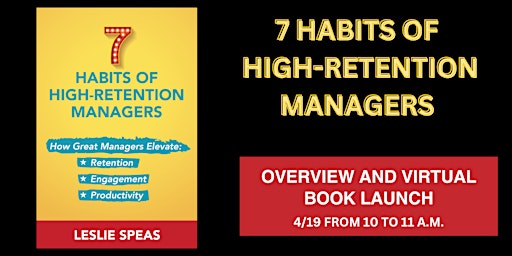 Primaire afbeelding van 7 Habits of High-Retention Managers - Overview and Book Launch!