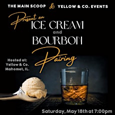 Ice Cream and Bourbon Pairing by Yellow & Co.  and The Main Scoop