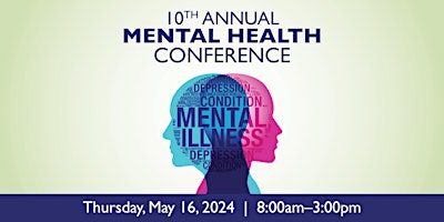 Immagine principale di 10th Annual Mental Health Conference:  The Many Faces of Mental Health 