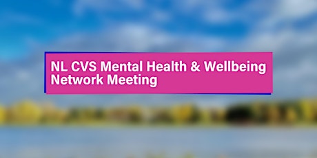 Mental Health & Wellbeing Network meeting