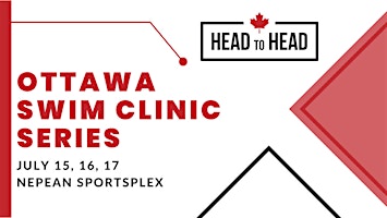 Immagine principale di Ottawa Summer Head to Head Swim Clinic Series - 3 DAY PASS 