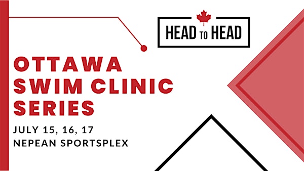 Ottawa Summer Head to Head Swim Clinic Series - 3 DAY PASS