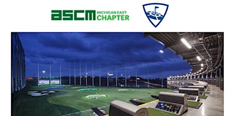 Top Golf Hosted by ASCM Michigan East - April 2024