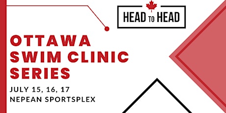 Ottawa Summer Head to Head Swim Clinic Series - MONDAY ONLY