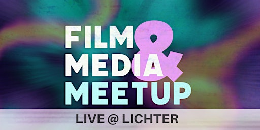 Imagem principal do evento Film & Media Meetup LIVE! auf dem LICHTER Filmfest