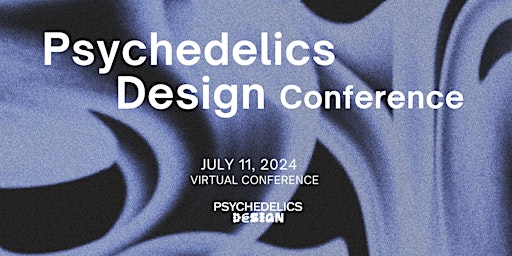 Psychedelics Design Conference – July Edition primary image