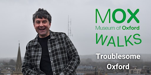 Imagem principal do evento Museum of Oxford Walks: Troublesome Oxford